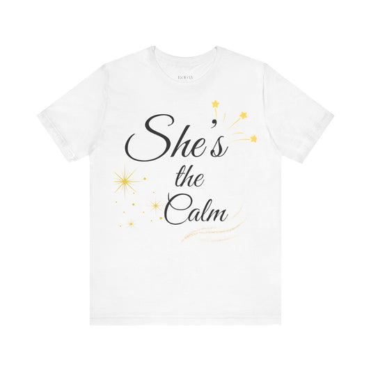 Jersey T-shirt-  She's the Calm (I'm the chaos)